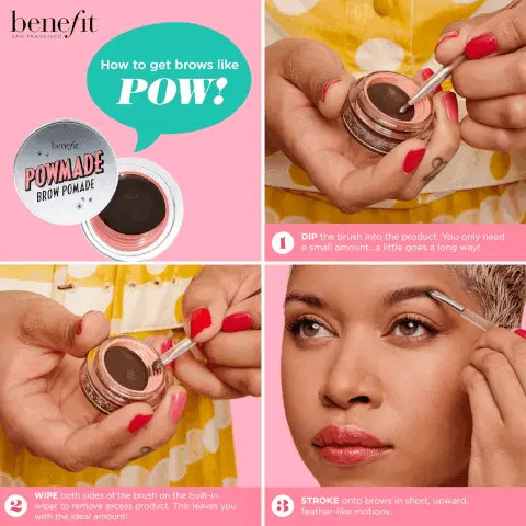 Image 1, how to get brows like pow: step 1 = dip the brush into the product, you only need a small amount a little goes a long way. 2 = wipe both sides of the brush on the built in wiper to remove excess product. this leaves you with the ideal amount. 3 = stroke onto brows in short, upward feather like motions. Image 2, shades of brow pomade on 8 different skin tones.