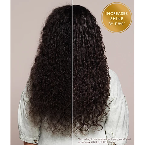 Image 1, increased shine by 118%. according to an independent study conducted in january 2020 by TRI/Princeton. image 2, ARGAN OIL Rich in antioxidants, it hydrates and nourishes hair. LINSEED EXTRACT Contains fatty acids to help improve the health of hair. Image 3, ARGAN OIL Rich in antioxidants, it hydrates and nourishes hair. RED ALGAE Helps protect the hair cuticle from dryness. VITAMIN E Helps hair maintain its natural moisture balance. Image 4, VITAMIN E Helps hair maintain its natural moisture balance. ARGAN OIL Rich in antioxidants, it hydrates and nourishes hair. RED ALGAE Helps protect the hair cuticle rom dryness.