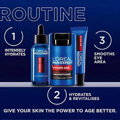 Routine- 1 intensely hydrates. 2 hydrates and revitalises. 3 smooths eye area. Give your skin the power to age better.
