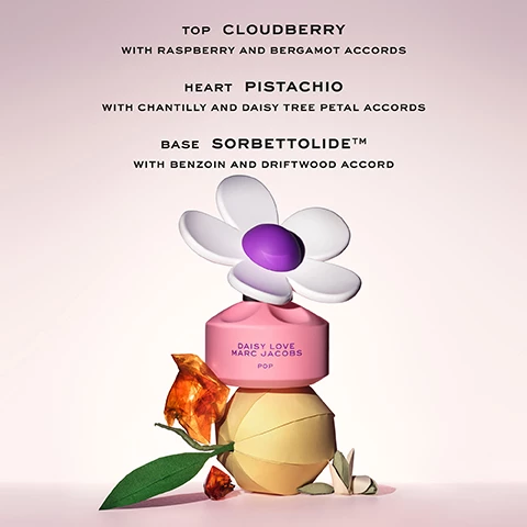 Image 1, top notes - cloudberry with raspberry and bergamot accords. heart - pistachio with chantilly and daisy tree petal accords. base - sorbettolde with benzoin and driftwood accord. image 2, daisy pop is zesty, bright and unexpected. floral citrus - grapefruit, yuzu, jasmine and vanilla. daisy eau so fresh pop is juicy, surprising and fun, floral fruity - lime, raspberry and cedarwood. daisy love pop is delicious, airy and fresh, woody gourmand - bergamot, pistachio and benzoin