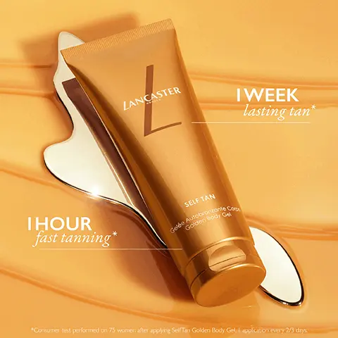 Image 1,  LANCASTER IWEEK lasting tan* IHOUR fast tanning* SELF TAN Gelée Autobronzante Corp Golden Body G *Consumer test performed on 75 women after applying Self Tan Golden Body Gel, I application every 2/3 days. Image 2,  Start on exfoliated skin. 2 Massage in long, even strokes. Wash your hands. Image 3,  BEFORE AFTER Image 4,  Customise your NATURAL-LOOKING TAN with natural-origin biotech DHA & caramel LANCASTER SELF TAN Celle Autobronzon Cos Golden Body Cel PIGMENTS immediately blurs & illuminates While boosting SKIN'S HYDRATION* with polyglutamic + hyaluronic acids "When mixed with your daily moisturiser Image 5,  +31% immediate hydratation 92% indicate buildable tan, amplified over applications 89% find it mimicks skin's natural tan 91% indicate smoother & softer skin 'Clinical test on 35 women after applying Self Tan Golden Body Gel after I hour 'Consumer test performed on 75 women after applying Self Tan Golden Body Gell application every 2/3 days. Image 6,  LANCASTER MONACO SELF-TANNING DUO TAILORED TAN. NATURALLY SUN-KISSED. 1 HOUR FAST TANNING WEEK TAN LASTING* LANCASTER SELF TAN