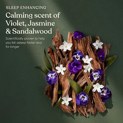sleep enhancing. calming scent of violet, jasmine and sanalwood. scientifically proven to help you fall asleep faster and for longer