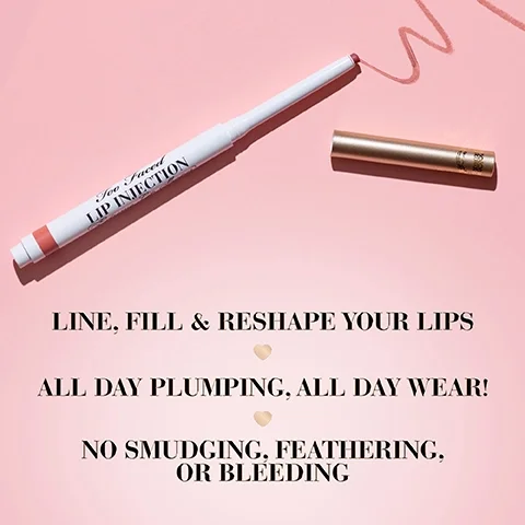 LINE, FILL and RESHAPE YOUR LIPS. ALL PLUMPING, ALL DAY WEAR! NO SMUDGING, FEATHERING, OR BLEEDING.