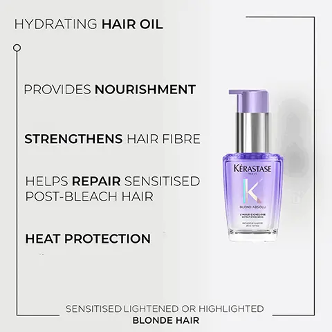Image 1, HYDRATING HAIR OIL PROVIDES NOURISHMENT STRENGTHENS HAIR FIBRE HELPS REPAIR SENSITISED POST-BLEACH HAIR KÉRASTASE K BLOND ABSOLU HEAT PROTECTION SENSITISED LIGHTENED OR HIGHLIGHTED BLONDE HAIR Image 2, HOW TO USE APPLY 1 OR 2 DROPS ON WET OR DRY HAIR, AS A LEAVE-IN TREATMENT. START FROM MID-LENGTH AND WORK TO ENDS. KÉRASTASE K BLOND ABSOLU STYLE AS DESIRED. CAN BE USED AS A POST-BLOW DRY OIL AND FOR FINISHING &TOUCH-UPS DURING THE DAY