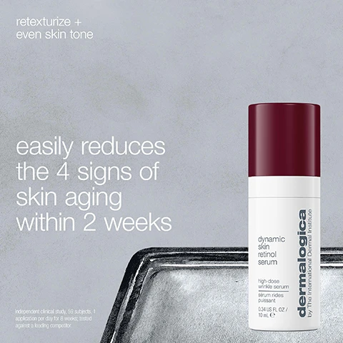 Image 1 - A white and dark red bottle of skincare product is shown on a gray textured background, with text reading retexturize + even skin tone, easily reduces the 4 signs of skin aging within 2 weeks, independent clinical study, 59 subjects, 1 application per day for 8 weeks, tested against a leading competitor, and on the bottle: dermalogica by The International Dermal Institute dynamic skin retinol serum high-dose wrinkle serum sérum rides puissant 0.34 US FL OZ / 10 mL e. Image 10 - A before and after image shows a close-up of an eyes upper eyelid, with the left image displaying more pronounced creasing and the right image showing a smoother, lifted appearance, accompanied by the text CLINICAL PROOF, showed upper eyelid lifting after 1 use, and Obtained during independent clinical testing of 31 people, 2 applications/day for 8 weeks. Image 11 - A white Dermalogica pro-collagen banking serum bottle with a metallic blue cap is centered on a textured gray background, displaying the text: plumping + preserving serum, cheeks and jawline look firmer within 7 days, and on the bottle itself: Dermalogica, professional-grade skin care by The International Dermal Institute, pro-collagen banking serum, plumping + preserving serum, sérum repulpant + préservant, 1.0 US FL OZ / 30 mL e, with fine print at the bottom left reading Results after 7 days, obtained during independent clinical testing of 63 people. 2 applications/day for 12 weeks. Image 12 - The image shows a before and after comparison of a womans lower face, indicating plumper skin after 7 days, with the visible text CLINICAL PROOF, 94% more effective in preserving skins collagen for plumper, fuller skin, before, and after 7 days. Image 2 - A white and gray Dermalogica Dynamic Skin Recovery SPF 50 bottle stands on a gray background with overlay text that reads: moisturize + combat the appearance of skin aging, clinically proven to reduce the look of wrinkles within 8 weeks, Independent clinical study, 33 subjects, 1 application per day for 8 weeks, and text on the bottle reads: dynamic skin recovery, SPF 50, high / haute protection, broad spectrum / large spectre, Aust L 255290, firming + age-defending daily moisturizer, hydratant quotidien raffermissant + pro-âge, 1.7 US FL OZ / 50 mL e, professional-grade skin care by The International Dermal Institute. Image 3 - The image features a white Dermalogica headband, a white Dermalogica fan brush, and a gray Dermalogica gua sha tool, with accompanying text labels that read elevate your daily regimen, apply daily microfoliant like a pro, and contour and sculpt. Image 4 - A grey image shows a metallic textured box wrapped with a grey ribbon and bow, with white text at the top left that reads: theres a simple joy in setting goals for the new year - the spark of possibility, the thrill of imagining the expert youre about to become. Image 5 - A white Dermalogica daily glycolic cleanser bottle with a grey pump cap stands on a reflective surface against a light grey background, featuring the text: cleanse, brighten + condition renew dull, uneven skin tone + help remove buildup, and on the bottle: dermalogica PROFESSIONAL-GRADE SKIN CARE BY The International Dermal Institute daily glycolic cleanser brightening cleanser nettoyant éclaircissant 5.1 US FL OZ 150 mL e. Image 6 - A white and gray Dermalogica Daily Microfoliant bottle stands on a white powdery surface with text that reads exfoliate for brighter, smoother skin, #1 best selling powder exfoliant, Source: NPD Group, Q1 2023-Q1 2024 YTD, dermalogica professional-grade skin care by The International Dermal Institute, daily microfoliant, brightening rice-based powder exfoliant, poudre exfoliante illuminatrice à base de riz, NET WT US 2.6 OZ 74 g e. Image 7 - A woman with clear, radiant skin and freckles is shown against a dark background, with the text daily microfoliant brightens skin + improves smoothness after 1 use, and smaller text below stating Independent clinical study; 35 subjects, 1 application per day for 4 weeks; measurement taken after 20 minutes (1 use). Image 8 - A before-and-after image split into two halves, showing a persons cheek area; the left side displays skin with visible redness and blemishes, while the right side shows the same skin area appearing smoother and clearer with reduced redness, both areas highlighted by dotted ovals, with text reading: CLINICAL PROOF daily microfoliant brightens skin + minimizes the look of dark spots after 1-4 weeks of use Independent clinical study, 35 subjects, 1 application per day for 4 weeks. Image 9 - A purple bottle of Dermalogica Phyto Nature Lifting Eye Cream stands on a metallic surface against a grey background with text that reads: cleanse, brighten + condition, one use to measurably lifted eyes, Obtained during independent clinical testing of 31 people, 2 applications/day for 8 weeks, phyto nature lifting eye cream, firming + lifting eye treatment, soin pour les yeux raffermissant + liftant, 0.5 US FL OZ / 15 mL e, dermalogica skin care by The International Dermal Institute.