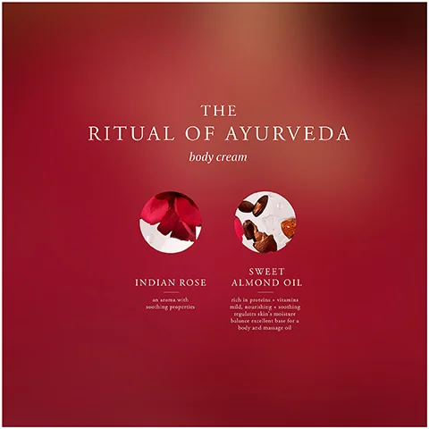 A red background features two circular images, one of red rose petals and another of almond pieces, with the text The Ritual of Ayurveda body cream, Indian Rose an aroma with soothing properties, and Sweet Almond Oil rich in proteins + vitamins mild, nourishing + soothing regulates skins moisture balance excellent base for a body and massage oil.