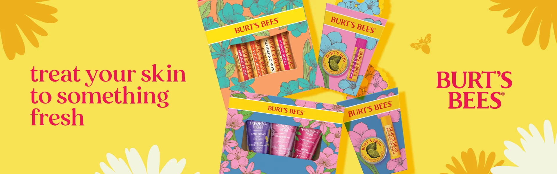 Banner Burts Bees - Treat your skin to something fresh