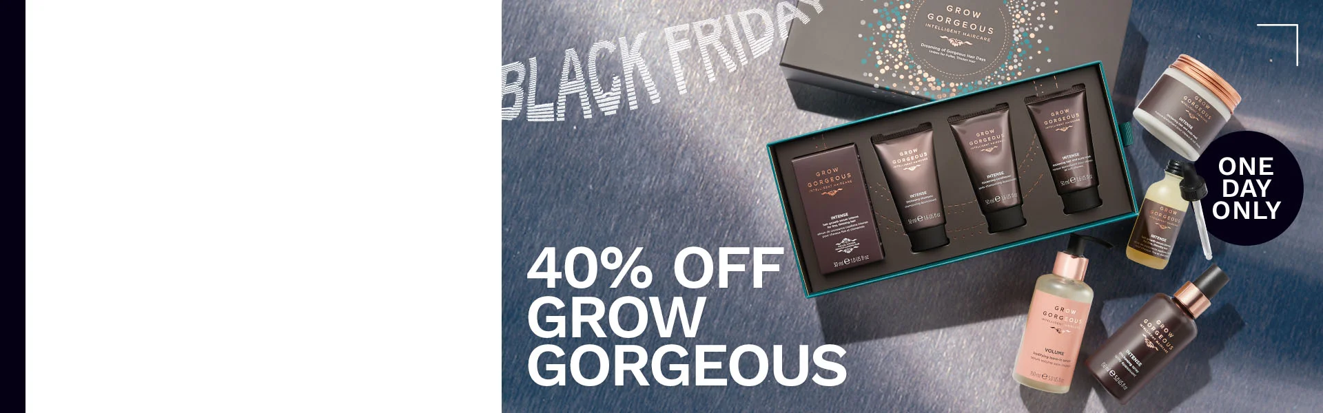 Cyber Main Event Grow Gorgeous save 40%